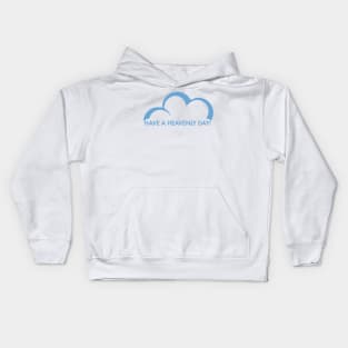 Have a Heavenly Day Kids Hoodie